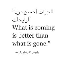 What S Coming Is Better Than What S Gone Destiny Quotes Islamic Quotes Great Quotes