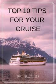 Tips For Cruising My Top 10 Tips If You Are Going On A Cruise How To Book A Cruise Cruise Destinations Cruise