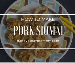 Here Is Aguide On How To Make Easy Pork Siomai Recipe Filipino Style This Is Perfect For Merienda And Easy Pork Siomai Recipe Easy Pork Easy Filipino Recipes