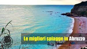 B&b abruzzo mare e monti. La Vacanza Al Mare In Abruzzo Le Spiagge Piu Belle Del 2021
