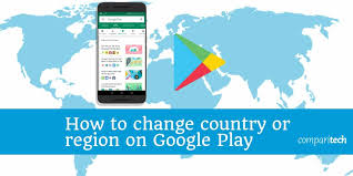 How To Change Country Or Region In Google Play Store Using A Vpn