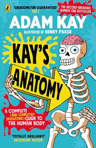 Kay's Anatomy: A Complete Guide to the Human Body, 1st Edition