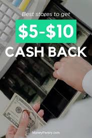 Check spelling or type a new query. 49 Places Where You Can Get 5 Or 10 Cash Back Moneypantry