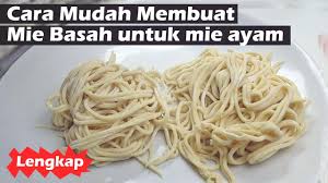 Mie basah atau mie telur 500 g. Resep Lengkap Cara Membuat Mie Basah Mie Kuning Untuk Mie Ayam Youtube