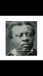 Online talk, exploring Edmond Dédé’s music. , Thursday, January 16th @  6:30pm EST, Free Registration:  https://www.folger.edu/whats-on/edmond-dede-and-morgiane/, @operacreole  @operalafayette ...