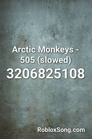 Thanks for watching don't forget to subscribe and thumbs up this video! Arctic Monkeys 505 Slowed Roblox Id Roblox Music Codes Roblox Me Me Me Song Songs