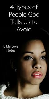 4 Types Of People God Tells Us To Avoid Scripture Explains Why 917 In 2020 Bible Love Bible Devotions Read Bible