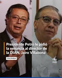 El director de la DIAN, Jairo Villabona, confirmó que presentó su renuncia  por petición del presidente Gustavo Petro. El bajo recaudo tributario, la  razón principal de esa decisión. Los detalles >>  https://tinyurl.com/ytrxrk47