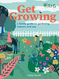 How do plants grow lesson plans? Rhs Get Growing By Holly Farrell Royal Horticultural Society Waterstones