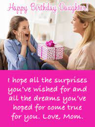 I hope that your celebration is as sweet as you are. Wish All The Dreams Come True Happy Birthday Cards For Daughter From Mother Birthday Greeting Cards By Davia