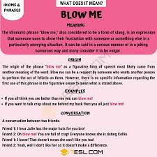 Blow Me Meaning How To Use The Informal Term Blow Me Correctly 7esl Idioms And Phrases Meant To Be How To Find Out