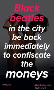 Black Beatles In The City Song Rae Sremmurd Black Beatles Ft Gucci Mane Lyrics And Quotes Gettin So Cold I M Not Blinkin What In The Beatles Lyrics Rae Sremmurd Lyrics Rap Song Lyrics
