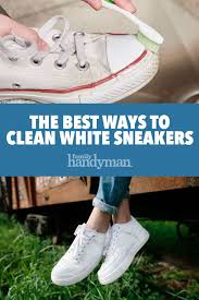 The Best Ways To Clean White Sneakers How To Clean White Sneakers How To Clean White Shoes White Sneakers