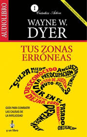 Descargar gratis audiolibro el arbol del conocimiento: Tus Zonas Erroneas Audiolibro Wayne W Dyer 9789685163330 Libreria Ochoa