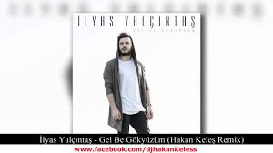 Hakan keleş — macarena (remix) 2019 03:48. Live Remix Dj S Ilyas Yalcintas Gel Be Gokyuzum Hakan Keles Remix Facebook