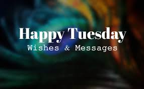 Monday i just deal with the depression of the weekend ending. Tuesday Wishes Happy Tuesday Messages And Quotes Wishesmsg