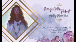 Welcome to the new age of ancient wisdom. Invincible Living In The Aquarian Age Guru Jagat Youtube