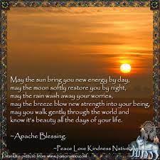 Apache Blessing Blessed A Day In Life Kindness Poem
