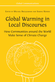Global Warming in Local Discourses: How Communities around the World Make  Sense of Climate Change