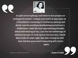 Discover and share quotes about spite. In Spite Of Everything I Inspirational Quote By Anne Frank