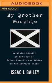 My new wife is forcing herself to smile. My Brother Moochie Regaining Dignity In The Face Of Crime Poverty And Racism In The American South By Issac J Bailey