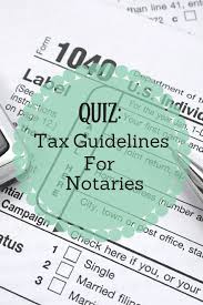 Quiz Tax Guidelines For Notaries Notary Notary Public Business Notary Signing Agent