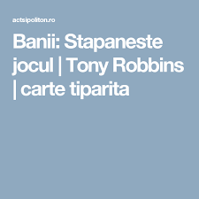 Banii Stăpanește Jocul 7 Pași Simpli Spre Libertate Financiară Tony Robbins Tony Robbins
