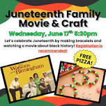 HFL - Juneteenth Family Movie, Craft & Free Pizza!