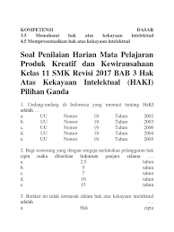 Soal penilaian harian mata pelajaran produk kreatif dan kewirausahaan kelas 11 smk revisi 2017 bab 3 hak atas kekayaan intelektual (haki) pilihan ganda. Soal Pkk