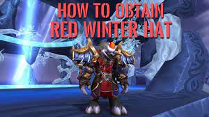 How To Obtain Red Winter Hat In World Of Warcraft Youtube