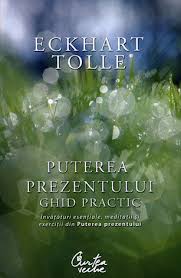 Cea mai înrădăcinată prejudecată este aceea că suntem totuna cu mintea noastră. Puterea Prezentului Ghid Practic Eckhart Tolle Carti Libraria Eusunt Ro