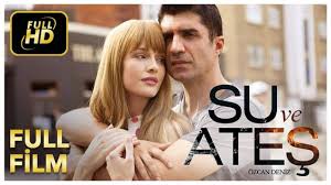 Water And Fire Su Ve Ates Full Film Hd Free Movie English Subtitle Full Films Free Movies Film