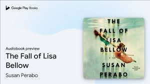 The Fall of Lisa Bellow by Susan Perabo · Audiobook preview