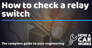 Looking for how to test a relay and fix it? How To Check A Relay Switch How A Car Works