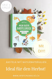 Die ursachen liegen sicher sowohl in der niedrigeren geburtenrate bei gleichzeitig gestiegenem einkommen: Ihr Sucht Ein Bastelbuch Um Mit Naturmaterialien Zu Basteln Kalle Kann S Mein Natur Bastelbuch V Buch Tipps Bucher Fur Kinder Basteln Mit Naturmaterialien
