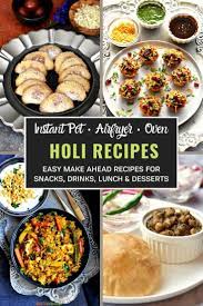 Holi Recipes Holi Recipes Instant Pot Recipes Vegetarian Indian Food Recipes