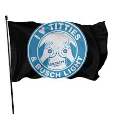 I Love Titties And Busch Light Mans Trend Flag Banner 3x5 Feet Wantitall
