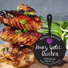 Let us be your source for diabetes nutrition and recipes. Honey Garlic Chicken Renal Support Network