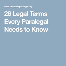 26 Legal Terms Every Paralegal Needs To Know Paralegal Legal Nurse Consultant Law School Fun