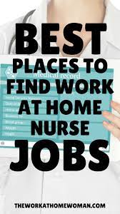 The Best Work At Home Jobs For Nurses In 2021 In 2021 Nursing Jobs Work From Home Jobs Rn Job