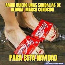 Amor Quiero Unas Sandalias De Alguna Marca Conocida Para Esta Navidad Regalos Divertidos Para Bromas Chistes Y Bromas Memes Divertidos