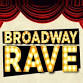 Broadway Rave