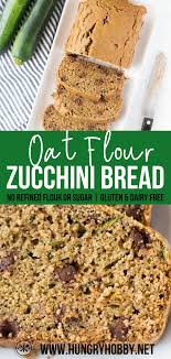 Oat Flour Zucchini Bread Is A Hearty Delicious Healthy Zucchini Bread Made With Just A Few Ingred In 2020 Zucchini Bread Recipes Zucchini Bread Healthy Zucchini Bread