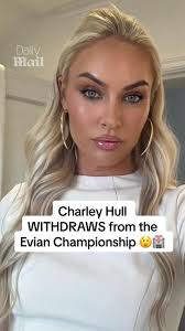 Charley Hull Retires from the Evian Championship