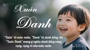 Tên Xuân Danh: Ý nghĩa, Phân tích, Phong thủy và Thần số học