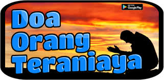 Bahkan menghalalkan kaum yang terzalimi saat mereka mengucapkan doa balasan kepada yang zalim atas mereka. Doa Orang Teraniaya Apps On Google Play