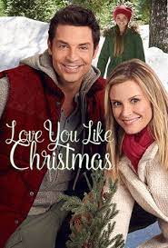 Love You Like Christmas English Film De Graeme Campbell Themes Hiver Romance Hallmark Channel Christmas Movies Christmas Movies Hallmark Christmas Movies