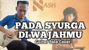 C b hingga sesat di jalan yang terang. Tutorial Solo Guitar Pada Syurga Di Wajahmu Nash Youtube