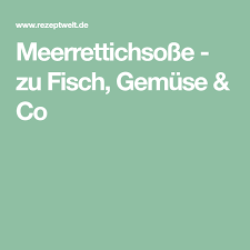 Meerrettichsosse Zu Fisch Gemuse Co Rezept Meerrettichsosse Rettich Rezepte