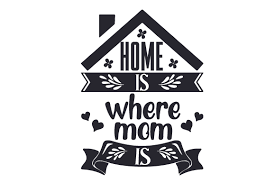 Home Is Where Mom Is Svg Cut File By Creative Fabrica Crafts Creative Fabrica